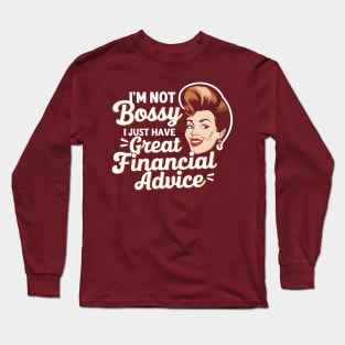 I'm Not Bossy I Just Have Great Financial Advice  | Accountant Gifts Long Sleeve T-Shirt